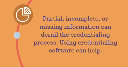Missing information slows credentialing
