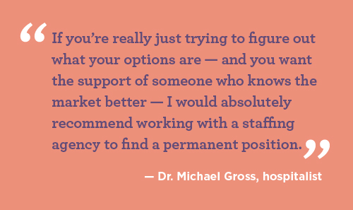 Why Dr. Michael Gross worked with a staffing agency to find a job