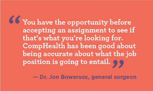 Quote from Dr. Bowersox about the flexibility of selecting an assignment with CompHealth