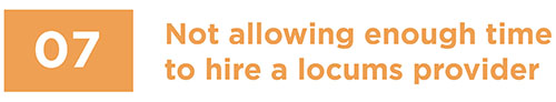 Common locums mistake #7: Not allowing enough time to hire a locums provider