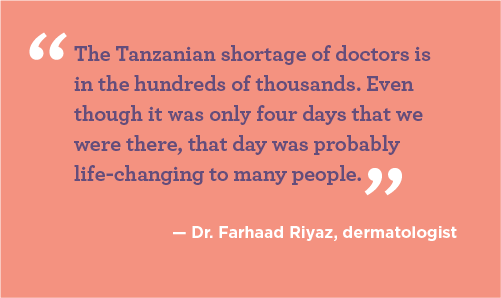 Quote from Dr. Farhaad Riyaz about his Tanzanian mission trip