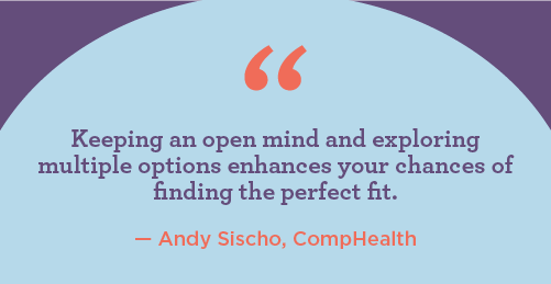 Quote from Andy Sischo about keeping an open mind to help you find the best travel therapy assignment